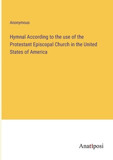 Front cover_Hymnal According to the use of the Protestant Episcopal Church in the United States of America