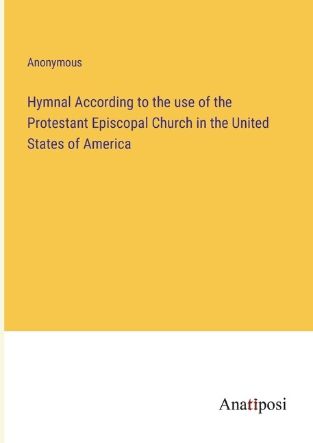 Front cover_Hymnal According to the use of the Protestant Episcopal Church in the United States of America