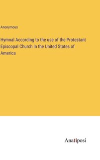 Front cover_Hymnal According to the use of the Protestant Episcopal Church in the United States of America