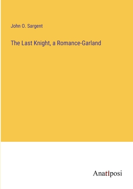 Front cover_The Last Knight, a Romance-Garland