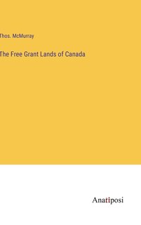 Couverture_The Free Grant Lands of Canada