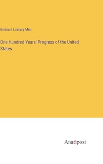Front cover_One Hundred Years' Progress of the United States