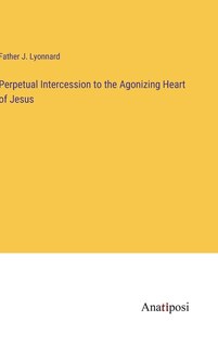 Front cover_Perpetual Intercession to the Agonizing Heart of Jesus