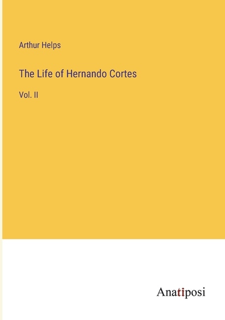 Front cover_The Life of Hernando Cortes