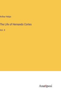 Front cover_The Life of Hernando Cortes