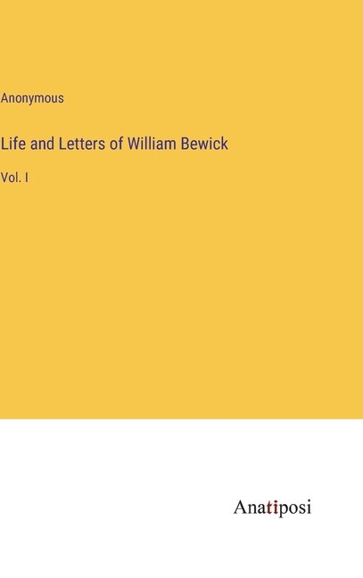 Front cover_Life and Letters of William Bewick