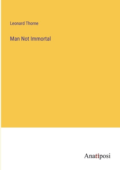 Front cover_Man Not Immortal