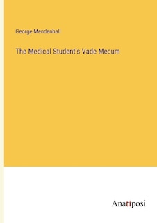 Front cover_The Medical Student's Vade Mecum