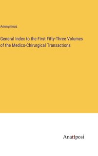 Couverture_General Index to the First Fifty-Three Volumes of the Medico-Chirurgical Transactions