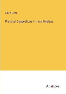 Front cover_Practical Suggestions in naval Hygiene