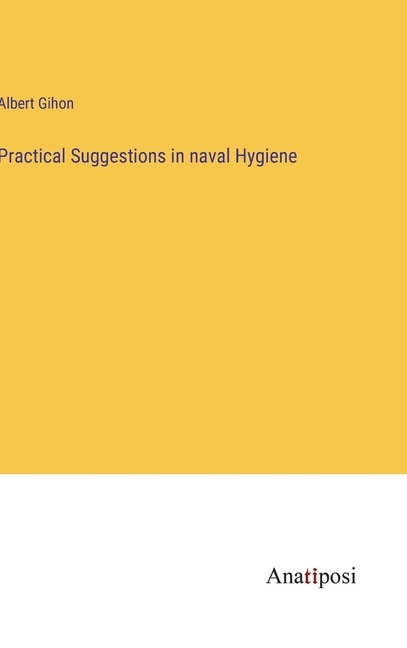 Front cover_Practical Suggestions in naval Hygiene