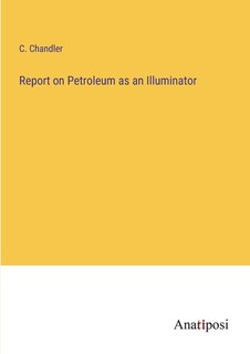 Front cover_Report on Petroleum as an Illuminator