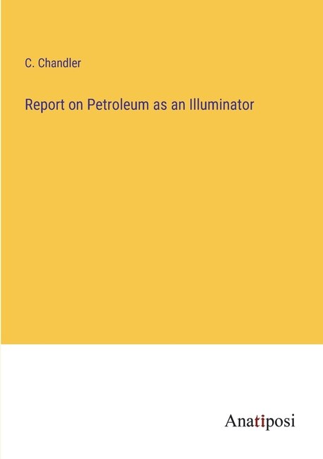 Front cover_Report on Petroleum as an Illuminator