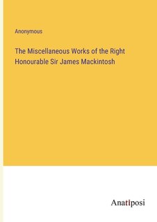 Front cover_The Miscellaneous Works of the Right Honourable Sir James Mackintosh