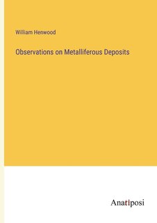 Front cover_Observations on Metalliferous Deposits