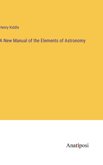 Couverture_A New Manual of the Elements of Astronomy