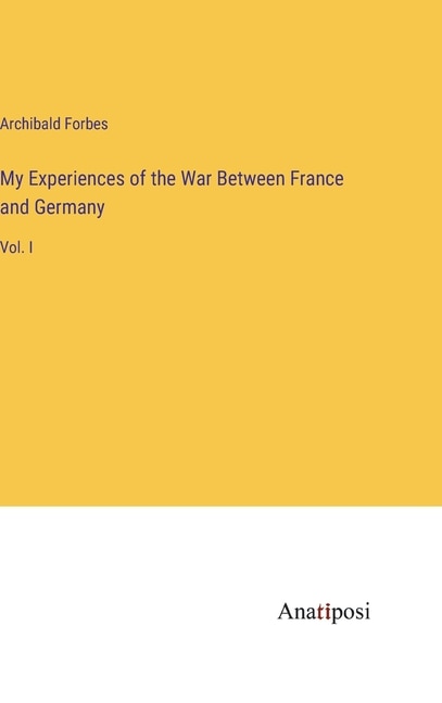 Front cover_My Experiences of the War Between France and Germany