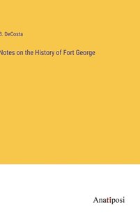 Front cover_Notes on the History of Fort George