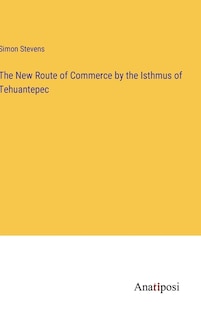 Couverture_The New Route of Commerce by the Isthmus of Tehuantepec