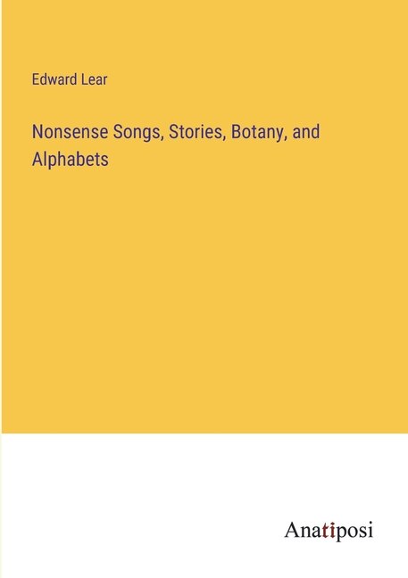 Front cover_Nonsense Songs, Stories, Botany, and Alphabets