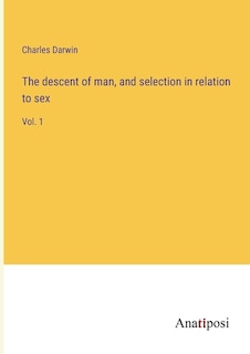 Couverture_The descent of man, and selection in relation to sex
