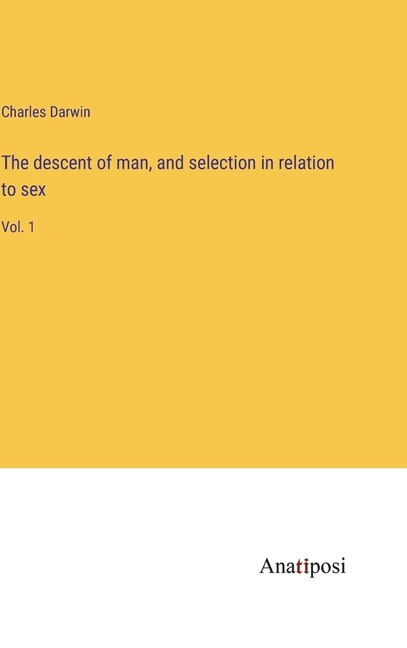 Front cover_The descent of man, and selection in relation to sex