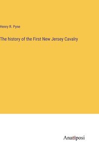Front cover_The history of the First New Jersey Cavalry