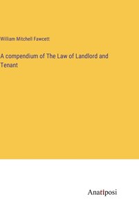 Front cover_A compendium of The Law of Landlord and Tenant