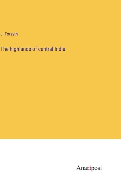 Couverture_The highlands of central India