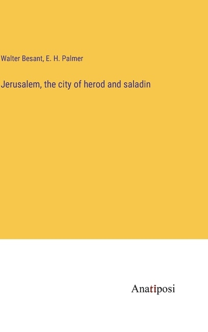 Front cover_Jerusalem, the city of herod and saladin
