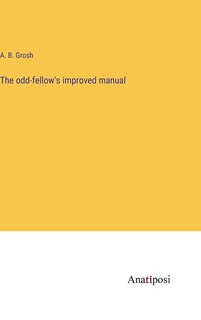 Front cover_The odd-fellow's improved manual