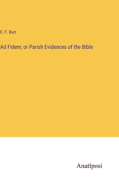 Front cover_Ad Fidem; or Parish Evidences of the Bible