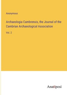 Front cover_Archaeologia Cambrensis, the Journal of the Cambrian Archaeological Association