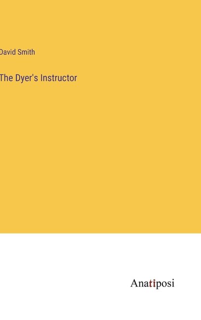Front cover_The Dyer's Instructor