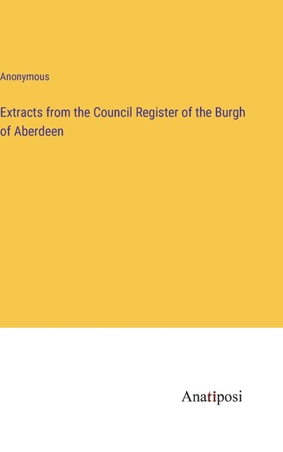 Couverture_Extracts from the Council Register of the Burgh of Aberdeen