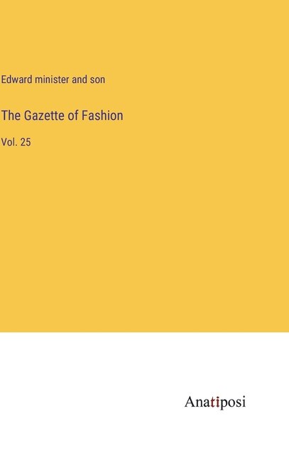 The Gazette of Fashion: Vol. 25