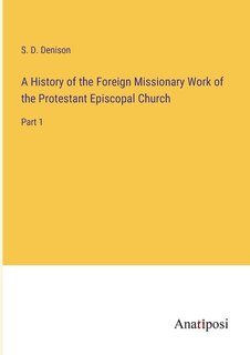Front cover_A History of the Foreign Missionary Work of the Protestant Episcopal Church
