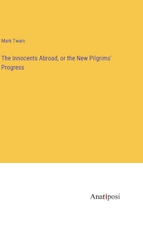 Front cover_The Innocents Abroad, or the New Pilgrims' Progress