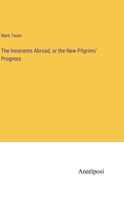 Front cover_The Innocents Abroad, or the New Pilgrims' Progress