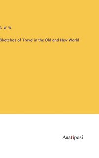 Front cover_Sketches of Travel in the Old and New World