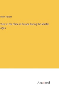 Front cover_View of the State of Europe During the Middle Ages