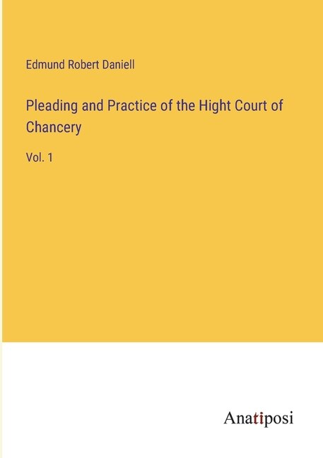 Couverture_Pleading and Practice of the Hight Court of Chancery
