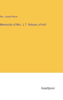 Couverture_Memorials of Mrs. J. T. Robson, of Hull