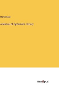 A Manual of Systematic History