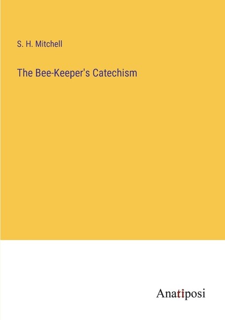 The Bee-Keeper's Catechism