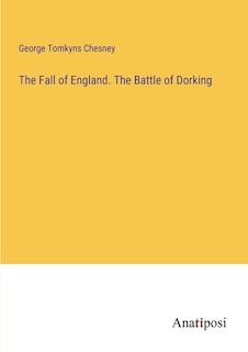 Front cover_The Fall of England. The Battle of Dorking