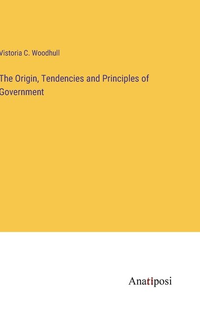 Front cover_The Origin, Tendencies and Principles of Government