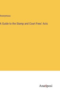 Front cover_A Guide to the Stamp and Court Fees' Acts