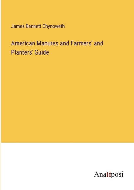 Front cover_American Manures and Farmers' and Planters' Guide