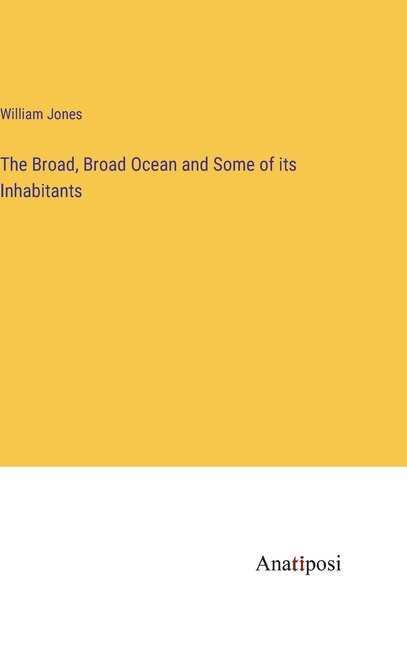 Front cover_The Broad, Broad Ocean and Some of its Inhabitants